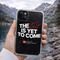 CE THE BEST IS YET TO COME IPHONE CASE (BLACK LETTERS)